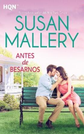 Mallery |  Antes de besarnos | eBook | Sack Fachmedien