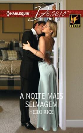 Rice |  A noite mais selvagem | eBook | Sack Fachmedien