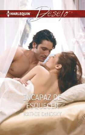 Denosky |  Incapaz de esquecer | eBook | Sack Fachmedien