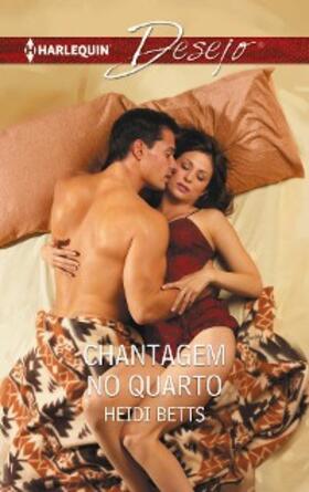 Betts |  Chantagem no quarto | eBook | Sack Fachmedien