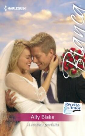 Blake |  A receita perfeita | eBook | Sack Fachmedien