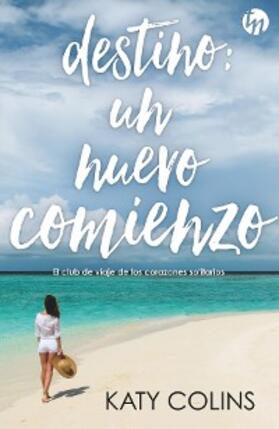 Colins |  Destino: un nuevo comienzo | eBook | Sack Fachmedien