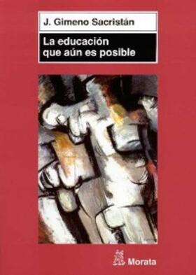 Gimeno Sacristán |  La educación que aún es posible | eBook | Sack Fachmedien