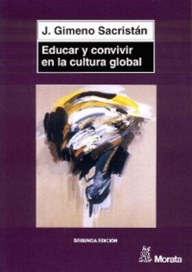 Gimeno Sacristán |  Educar y convivir en la cultura global | eBook | Sack Fachmedien