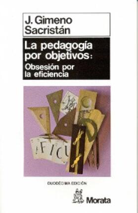 Gimeno Sacristán |  La pedagogía por objetivos: obsesión por la eficiencia | eBook | Sack Fachmedien