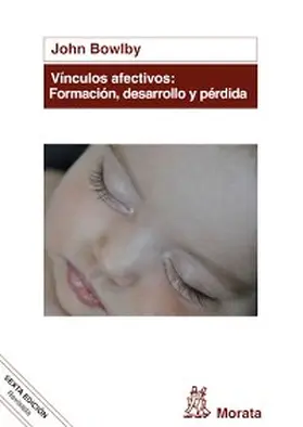 Bowlby |  Vínculos afectivos: formación, desarrollo y pérdida | eBook | Sack Fachmedien