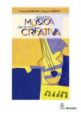 Burnard / Murphy |  Enseñar música de forma creativa | eBook | Sack Fachmedien