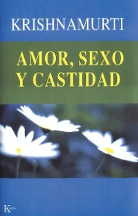 Krishnamurti |  Amor, sexo y castidad | eBook | Sack Fachmedien