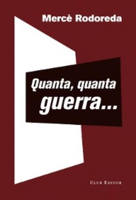 Rodoreda |  Quanta, quanta guerra... | eBook | Sack Fachmedien