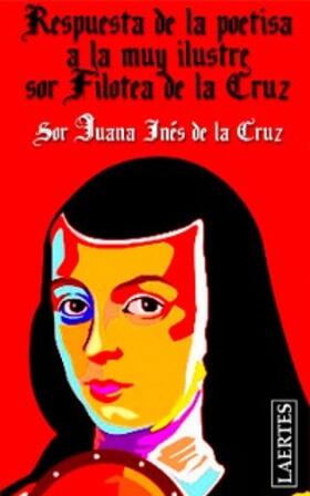 de la Cruz |  Respuesta de la poetisa a la muy Ilustre sor Filotea de la Cruz | eBook | Sack Fachmedien