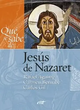Aguirre Monasterio / Bernabé Ubieta / Gil Arbiol |  Qué se sabe de... Jesús de Nazaret | eBook | Sack Fachmedien