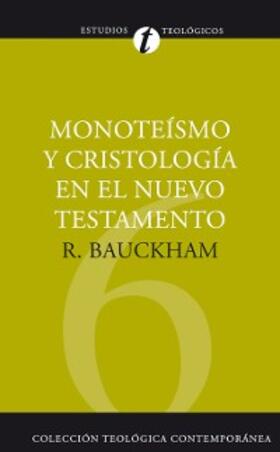Bauckham |  Monoteísmo y cristología en el N.T. | eBook | Sack Fachmedien