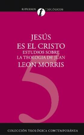 Morris |  Jesús es el Cristo | eBook | Sack Fachmedien