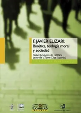 Elizari Basterra / Torre Díaz / Junquera de Estéfani |  F. Javier Elizari: bioética, teología moral y sociedad | eBook | Sack Fachmedien