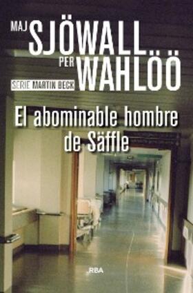Sjöwall / Wahlöö |  El abominable hombre de Säffle | eBook | Sack Fachmedien
