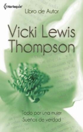 Lewis Thompson |  Todo por una mujer - Sueños de verdad | eBook | Sack Fachmedien