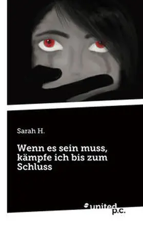 H. |  Wenn es sein muss, kämpfe ich bis zum Schluss | Buch |  Sack Fachmedien