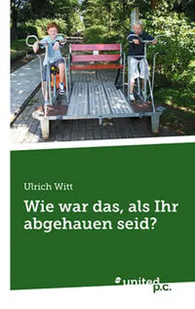 Witt |  Wie war das, als Ihr abgehauen seid? | Buch |  Sack Fachmedien