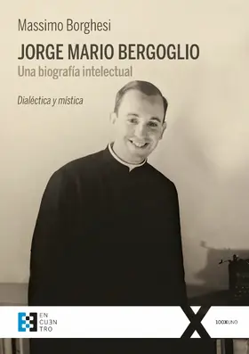 Borghesi / Leonetti Bertiaux |  Jorge Mario Bergoglio: Una biografía intelectual | eBook | Sack Fachmedien