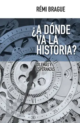 Brague |  ¿A dónde va la historia? | eBook | Sack Fachmedien