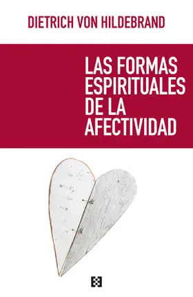 Hildebrand |  Las formas espirituales de la afectividad | eBook | Sack Fachmedien
