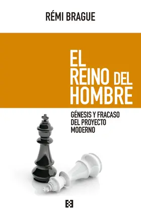 Brague |  El reino del hombre | eBook | Sack Fachmedien