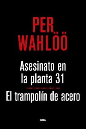 Wahlöö |  Asesinato en la planta 31. El trampolín de acero | eBook | Sack Fachmedien