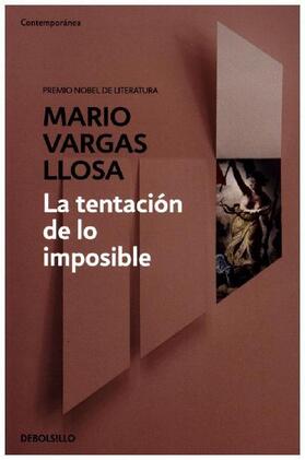 Vargas Llosa |  La tentación de lo imposible | Buch |  Sack Fachmedien