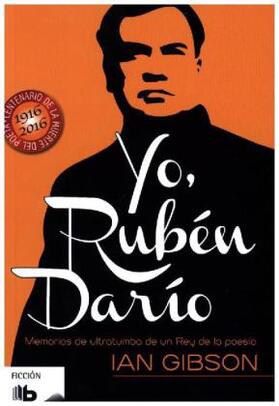 Gibson |  Yo, Rubén Darío : memorias de un rey de la poesía | Buch |  Sack Fachmedien