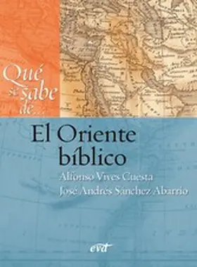 Sánchez Abarrio / Vives Cuesta |  Qué se sabe de... El Oriente bíblico | eBook | Sack Fachmedien