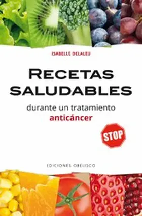 DELALEU |  Recetas saludables durante un tratamiento anticáncer | eBook | Sack Fachmedien