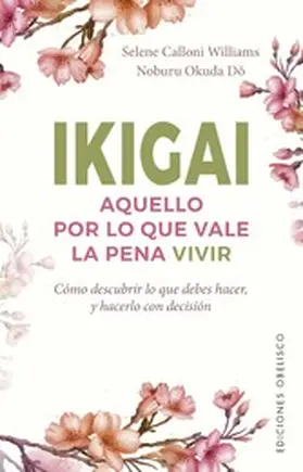 Calloni Williams / Okuda Do |  Ikigai. Aquello por lo que vale la pena vivir | eBook | Sack Fachmedien