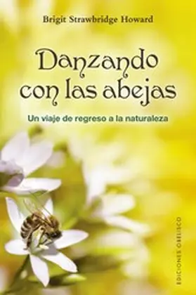 Strawbridge Howard |  Danzando con las abejas | eBook | Sack Fachmedien