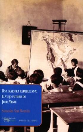 San Román |  Una maestra republicana: El viejo futuro de Julia Vigre | eBook | Sack Fachmedien