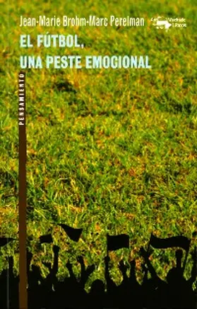 Brohm / Perelman |  El fútbol, una peste emocional | eBook | Sack Fachmedien