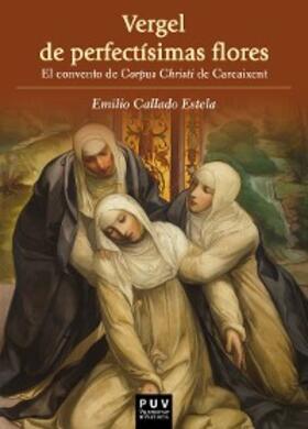 Callado Estela |  Vergel de perfectísimas flores | eBook | Sack Fachmedien