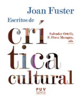 Fuster / Pérez Moragón / Ortells |  Joan Fuster: escritos de crítica cultural | eBook | Sack Fachmedien