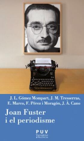 Gómez Mompart / Tresserras / Marco Estellés |  Joan Fuster i el periodisme | eBook | Sack Fachmedien