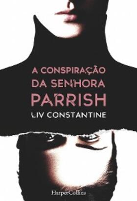 Constantine |  A conspiração da senhora Parrish | eBook | Sack Fachmedien