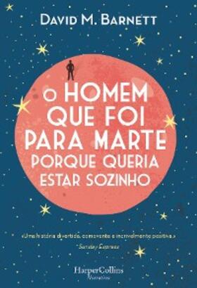 M. Barnett |  O homem que foi para Marte porque queria estar sozinho | eBook | Sack Fachmedien