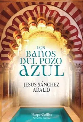 Sánchez Adalid |  Los baños del Pozo Azul | eBook | Sack Fachmedien