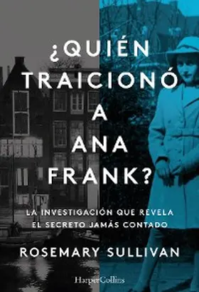 Sullivan |  ¿Quién traicionó a Ana Frank? | eBook | Sack Fachmedien