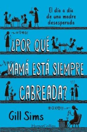 Sims |  ¿Por qué mamá está siempre cabreada? | eBook | Sack Fachmedien