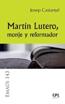 Castanyé i Subirana |  Martín Lutero, monje y reformador | eBook | Sack Fachmedien