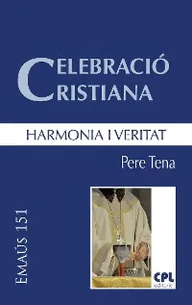 Tena Garriga |  Celebració cristiana, harmonia i veritat | eBook | Sack Fachmedien