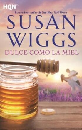 Wiggs |  Dulce como la miel | eBook | Sack Fachmedien