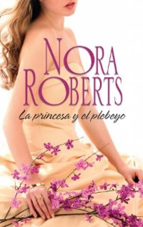 Roberts |  La princesa y el plebeyo | eBook | Sack Fachmedien