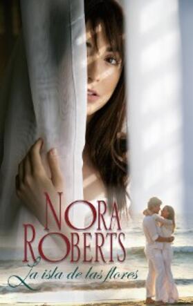 Roberts |  La isla de las flores | eBook | Sack Fachmedien