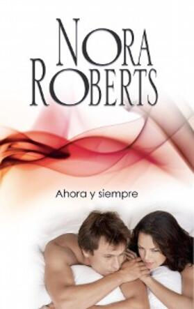 Roberts |  Ahora y siempre | eBook | Sack Fachmedien