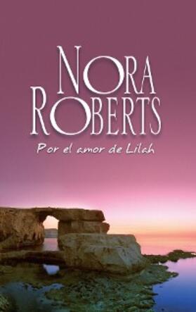 Roberts |  Por el amor de Lilah | eBook | Sack Fachmedien